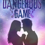 Cover Reveal: A DANGEROUS GAME by Madeline Dyer